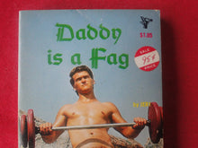 Load image into Gallery viewer, Vintage Adult Paperback Novel/Book Gay Interest Daddy Is A Fag 1968   P85
