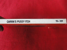Load image into Gallery viewer, Vintage Adult Paperback Book/Novel Carra&#39;s Pussy Itch           G3
