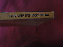 Load image into Gallery viewer, Vintage Erotic Adult Paperback Book/Novel His Wife&#39;s Hot Mom     PB3
