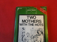 Load image into Gallery viewer, Vintage Adult Paperback Book/Novel Patch Pokets Two Mothers With The Hots    P54
