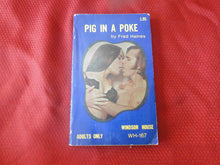 Load image into Gallery viewer, Vintage Erotic Porn Paperback Book/Novel Windsor House Pig In A Poke 1971    G5
