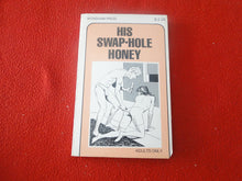 Load image into Gallery viewer, Vintage Erotic Adult Paperback Book/Novel His Swap-Hole Honey 1977     BS
