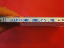 Load image into Gallery viewer, Vintage Adult Paperback Book/Novel Beeline Deep Inside Daddy&#39;s Girl         P58
