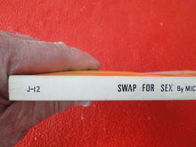 Load image into Gallery viewer, Vintage Erotic Adult Paperback Book/Novel Swap For Sex 1971       BS
