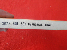 Load image into Gallery viewer, Vintage Erotic Adult Paperback Book/Novel Swap For Sex 1971       BS
