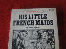 Load image into Gallery viewer, Vintage Erotic Adult Paperback Book/Novel His Little French Maids 1972       X3
