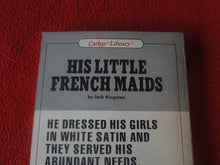 Load image into Gallery viewer, Vintage Erotic Adult Paperback Book/Novel His Little French Maids 1972       X3
