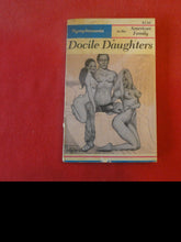Load image into Gallery viewer, Vintage Erotic Adult Paperback Book/Novel Docile Daughters ROUGH          PB3
