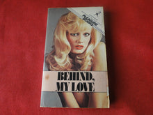 Load image into Gallery viewer, Vintage Erotic Adult Paperback Book/Novel Behind, My Love             PB2
