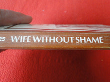 Load image into Gallery viewer, Vintage Erotic Adult Paperback Book/Novel Wife Without Shame 1974          X15
