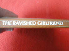 Load image into Gallery viewer, Vintage Erotic Adult Paperback Book/Novel The Ravished Girlfriend 1974        X15
