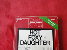 Load image into Gallery viewer, Vintage Erotic Adult Paperback Book/Novel Hot Foxy Daughter Patch Pokets    PB1
