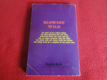 Load image into Gallery viewer, Vintage Adult Paperback Book/Novel Blowing Wild        G3
