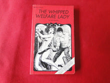 Load image into Gallery viewer, Vintage Erotic Adult Paperback Book/Novel The Whipped Welfare Lady       G5
