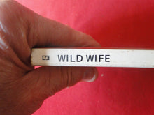 Load image into Gallery viewer, Vintage Erotic Porn Paperback Book/Novel Wild Wife             HC3
