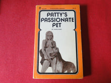 Load image into Gallery viewer, Vintage Erotic Adult Paperback Book/Novel Patty&#39;s Passionate Pet      G2
