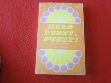Load image into Gallery viewer, Vintage Adult Paperback Novel/Book Here Pussy, Pussy! 1969      X30
