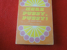 Load image into Gallery viewer, Vintage Adult Paperback Novel/Book Here Pussy, Pussy! 1969      X30
