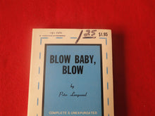 Load image into Gallery viewer, Vintage Erotic Porn Paperback Book/Novel Blow Baby, Blow 1968         PB6
