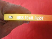 Load image into Gallery viewer, Vintage Erotic Porn Paperback Book/Novel Miss Royal Pussy 1970            PB6
