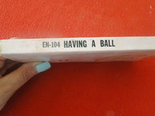 Load image into Gallery viewer, Vintage Sexy Erotic Adult Paperback Book Novel Having A Ball                 W
