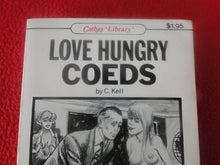 Load image into Gallery viewer, Vintage 18 YO+ Sexy Erotic Adult Paperback Book/ Novel Love Hungry Coeds  G1
