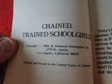 Load image into Gallery viewer, Vintage 18 YO+ Sexy Erotic Adult Paperback Book/ Novel Chained, Trained Schoolgirls  G1
