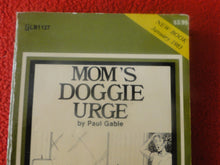Load image into Gallery viewer, Vintage 18 YO+ Sexy Erotic Adult Paperback Book/ Novel Mom&#39;s Doggie Urge  G1
