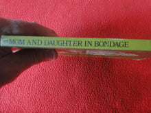 Load image into Gallery viewer, Vintage Adult Paperback Novel/Book Mom and Daughter In Bondage House of Lords P15
