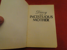 Load image into Gallery viewer, Vintage Adult Paperback Novel/Book Diary of An Incestuous Mother    Y
