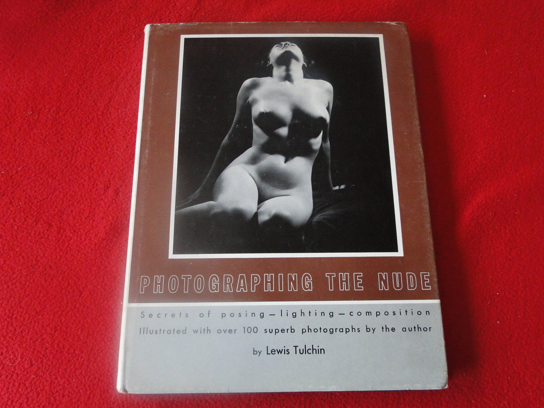 Vintage Sexy Erotic Adult Book Hardcover Photographing The Nude Lewis Tulchin   P6