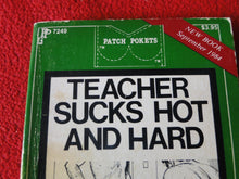 Load image into Gallery viewer, Vintage Adult Erotic Paperback Book Teacher Sucks Hot and Hard Patch Pokets  G1
